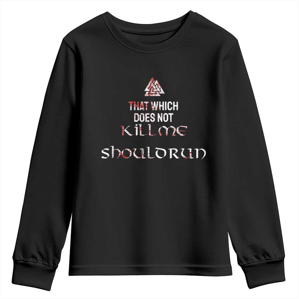 Viking Youth Sweatshirt That Which Does Not Kill Me Should Run