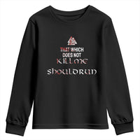 Viking Youth Sweatshirt That Which Does Not Kill Me Should Run