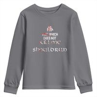 Viking Youth Sweatshirt That Which Does Not Kill Me Should Run
