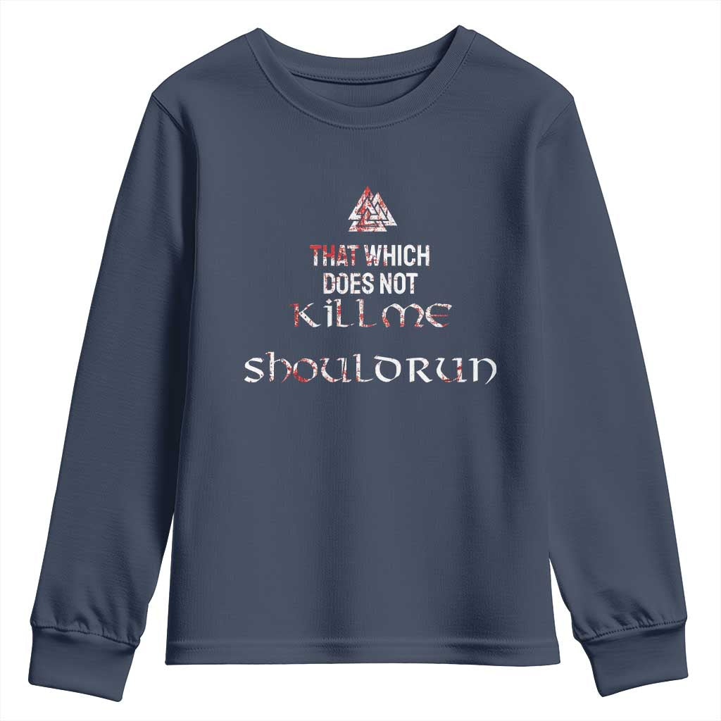 Viking Youth Sweatshirt That Which Does Not Kill Me Should Run
