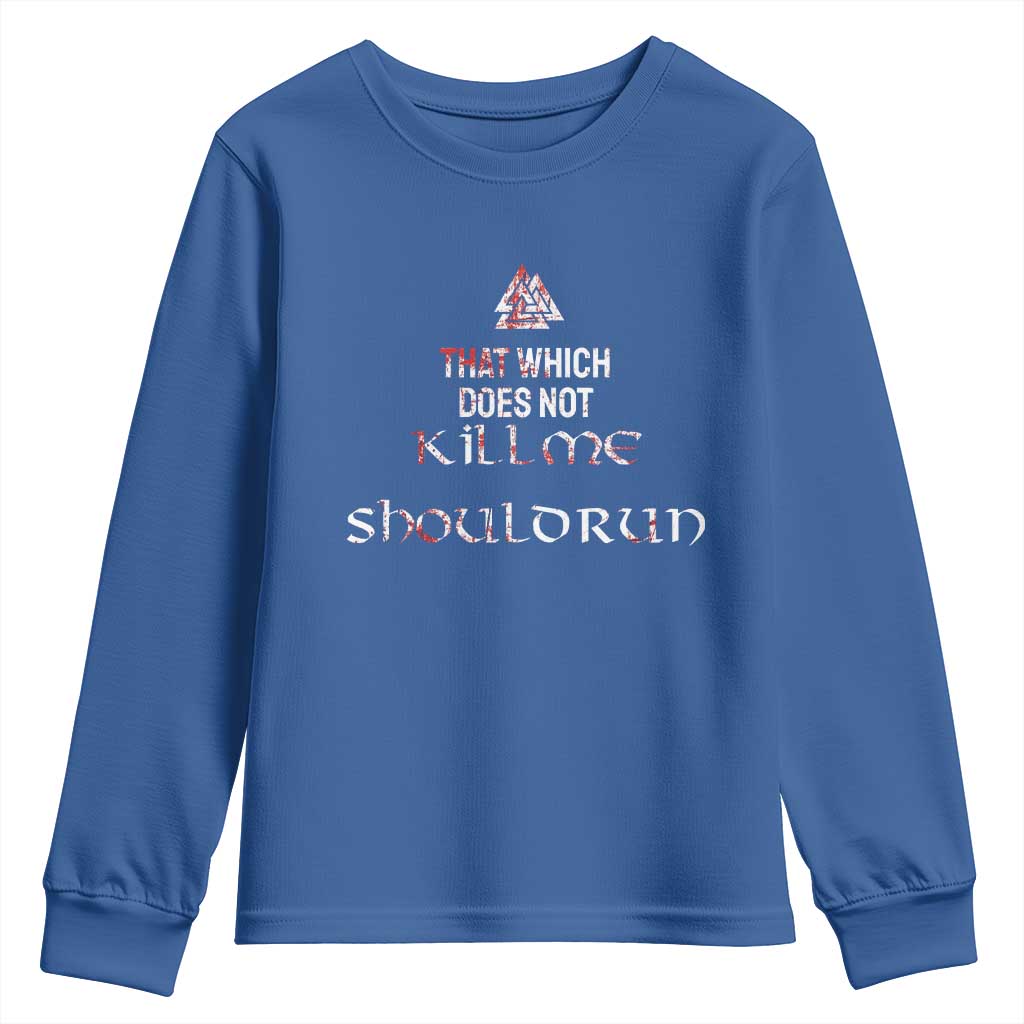 Viking Youth Sweatshirt That Which Does Not Kill Me Should Run