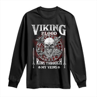 Viking Blood Runs Through My Veins Long Sleeve Shirt