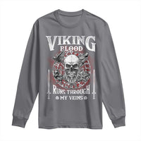 Viking Blood Runs Through My Veins Long Sleeve Shirt