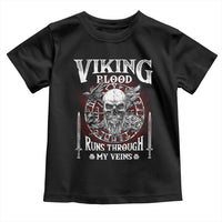 Viking Blood Runs Through My Veins Toddler T Shirt