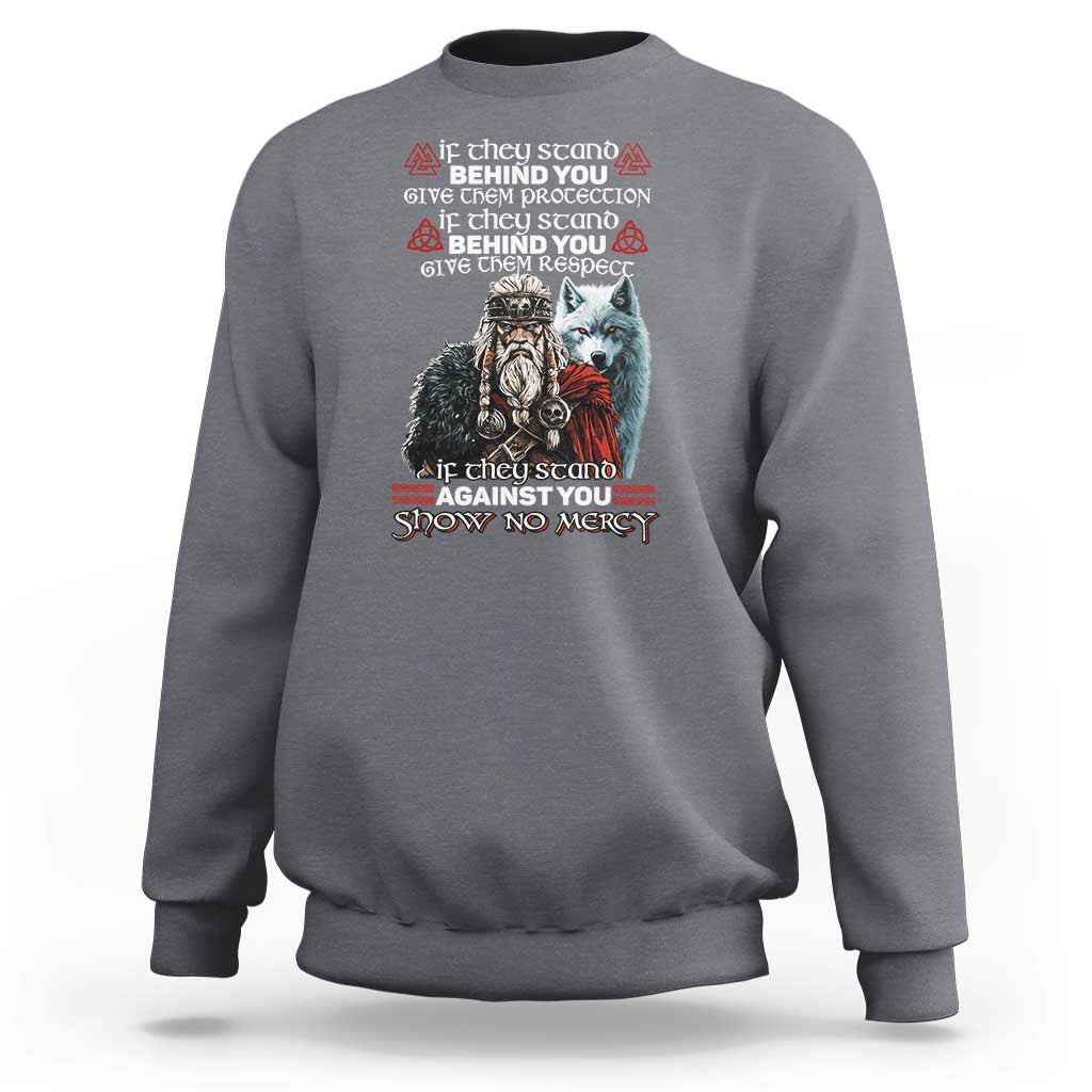 Viking Sweatshirt If They Stand Against You Show No Mercy