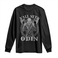 Viking Long Sleeve Shirt Y'all Need Odin
