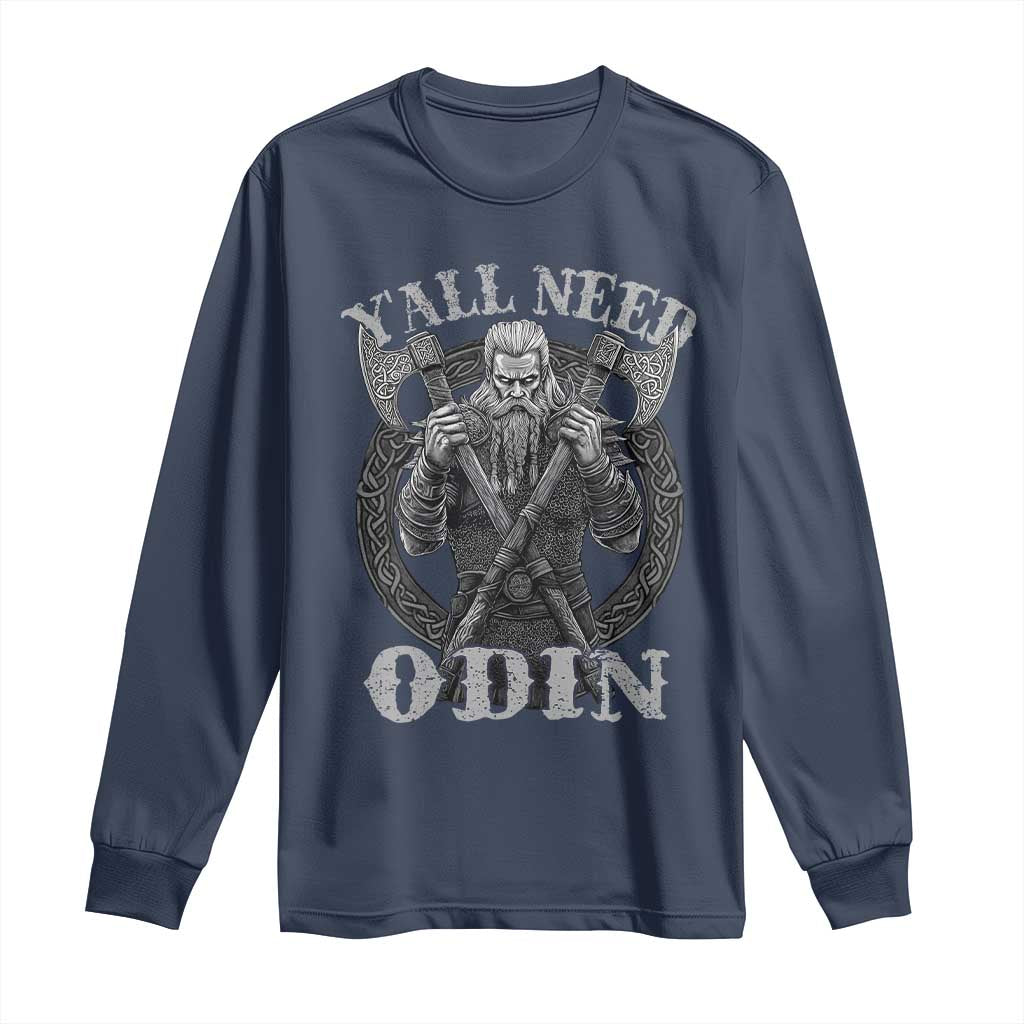 Viking Long Sleeve Shirt Y'all Need Odin