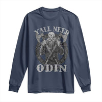Viking Long Sleeve Shirt Y'all Need Odin