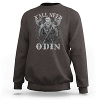 Viking Sweatshirt Y'all Need Odin
