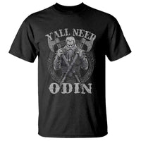 Viking T Shirt Y'all Need Odin