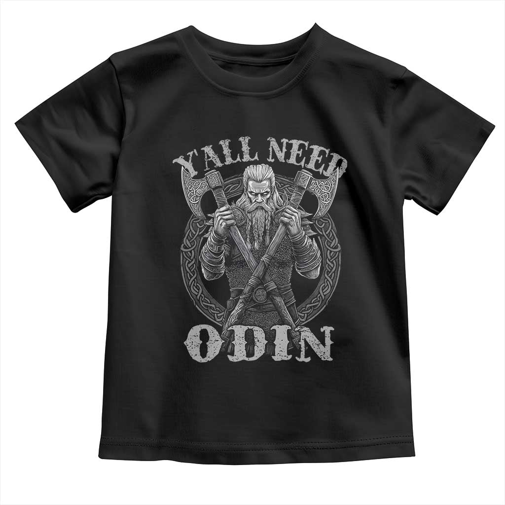 Viking Toddler T Shirt Y'all Need Odin