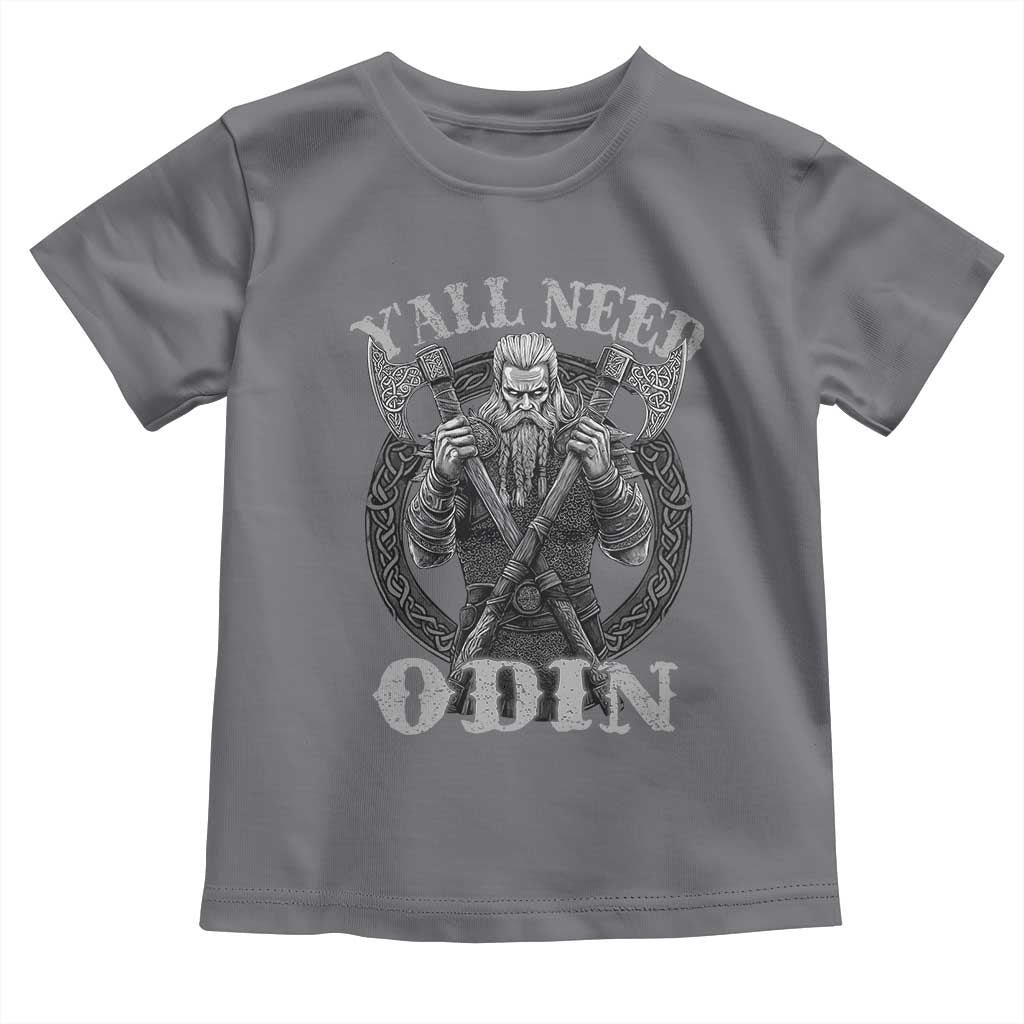 Viking Toddler T Shirt Y'all Need Odin