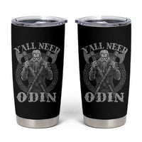 Viking Tumbler Cup Y'all Need Odin