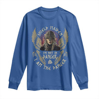 Shield Maiden Long Sleeve Shirt I Am The Danger Female Warrior Scandinavian Folklore Mythology