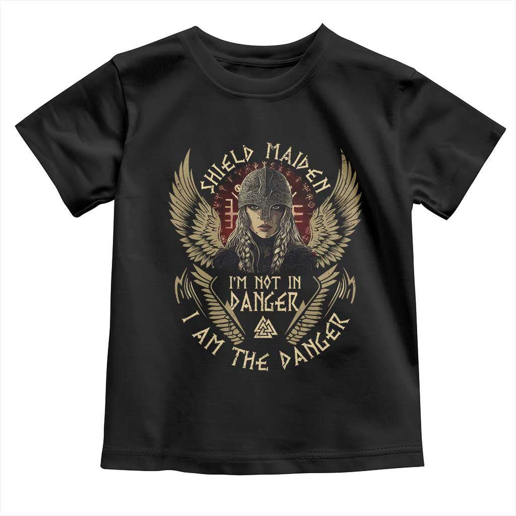 Shield Maiden Toddler T Shirt I Am The Danger Female Warrior Scandinavian Folklore Mythology