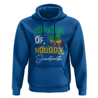 Juneteenth Hoodie Property Of Nobody Melanin Black Freedom - Wonder Print Shop