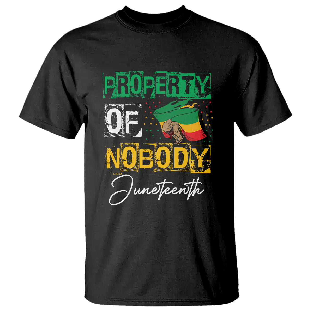 Juneteenth T Shirt Property Of Nobody Melanin Black Freedom - Wonder Print Shop