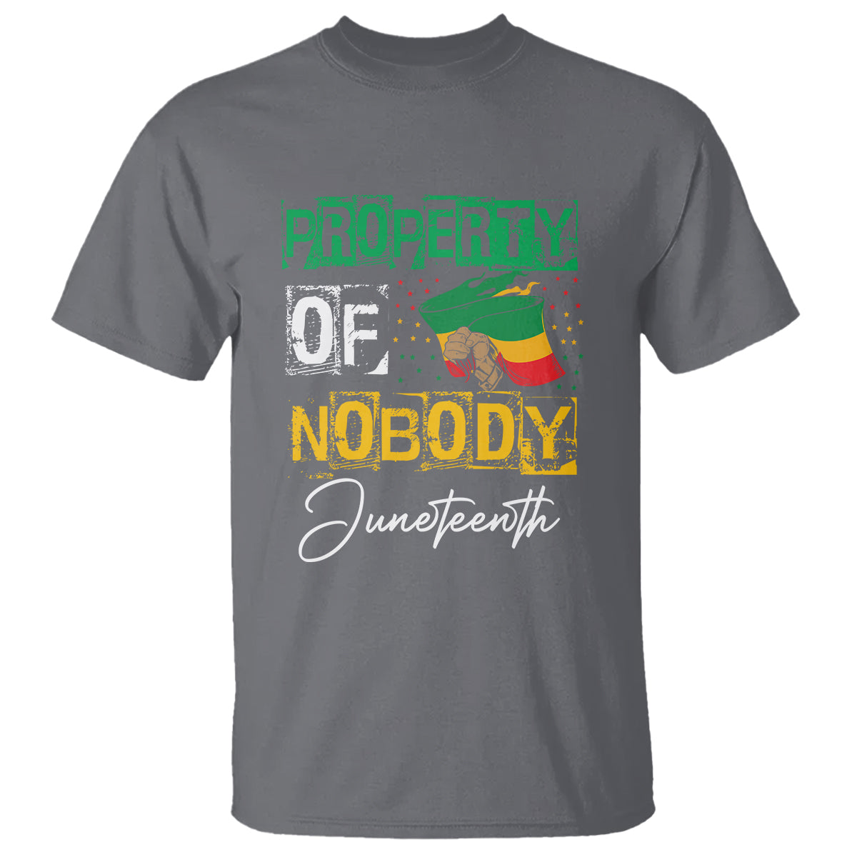 Juneteenth T Shirt Property Of Nobody Melanin Black Freedom - Wonder Print Shop
