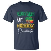Juneteenth T Shirt Property Of Nobody Melanin Black Freedom - Wonder Print Shop