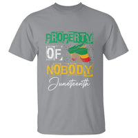 Juneteenth T Shirt Property Of Nobody Melanin Black Freedom - Wonder Print Shop