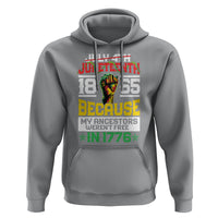 1865 Juneteenth Hoodie Because My Ancestors Weren't Free In 1776 - Wonder Print Shop