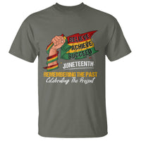 Juneteenth T Shirt Believe Achieve Succeed Remembering The Past Celebrationg The Present - Wonder Print Shop