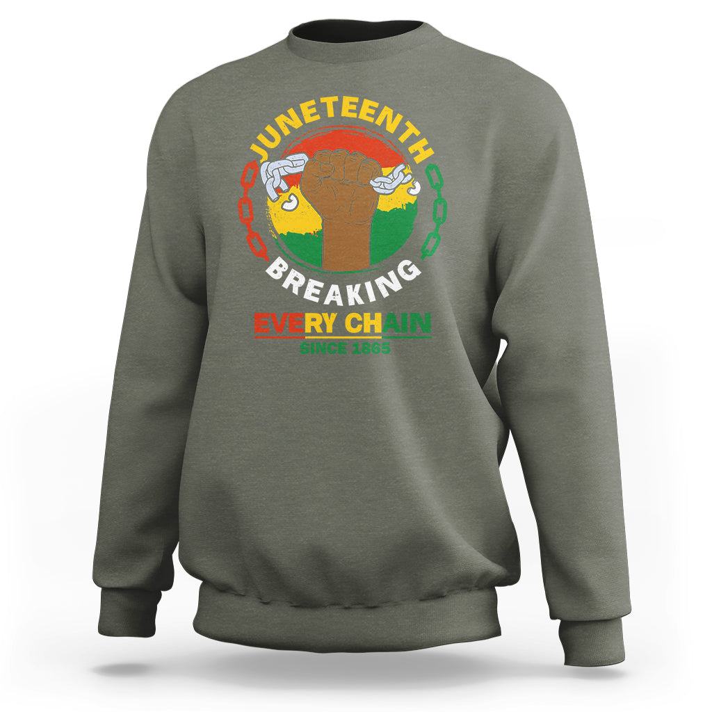 Juneteenth Sweatshirt Breaking Every Chain Since 1865 - Wonder Print Shop