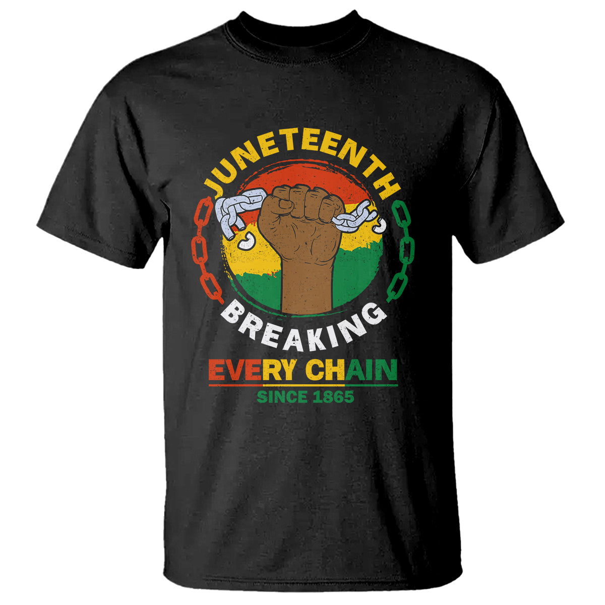 Juneteenth T Shirt Breaking Every Chain Since 1865 - Wonder Print Shop