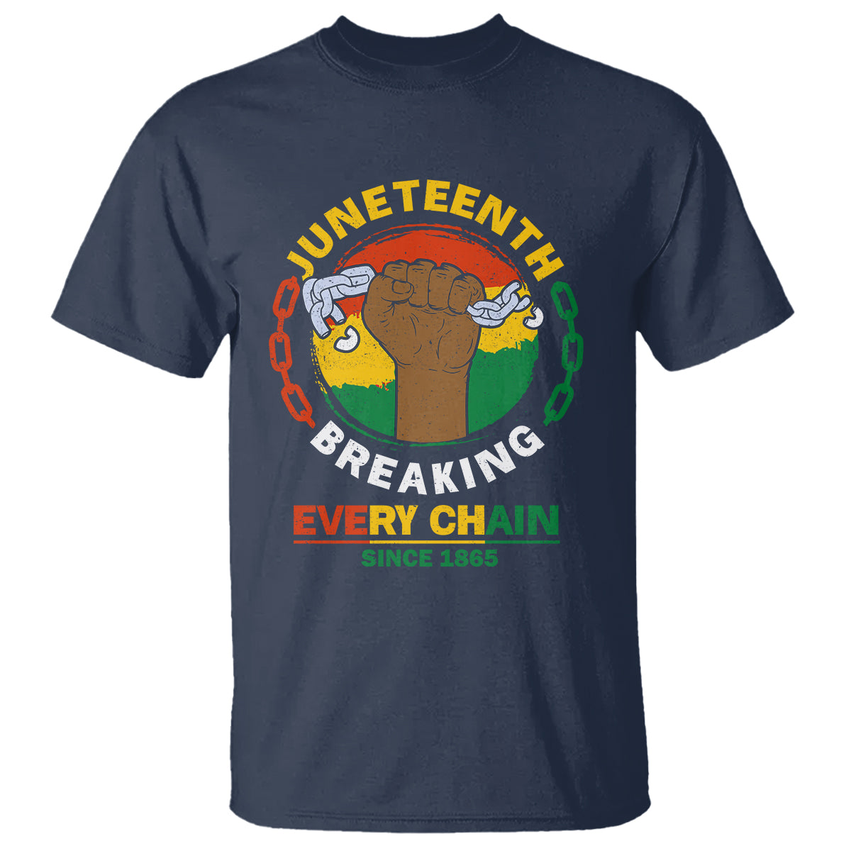 Juneteenth T Shirt Breaking Every Chain Since 1865 - Wonder Print Shop