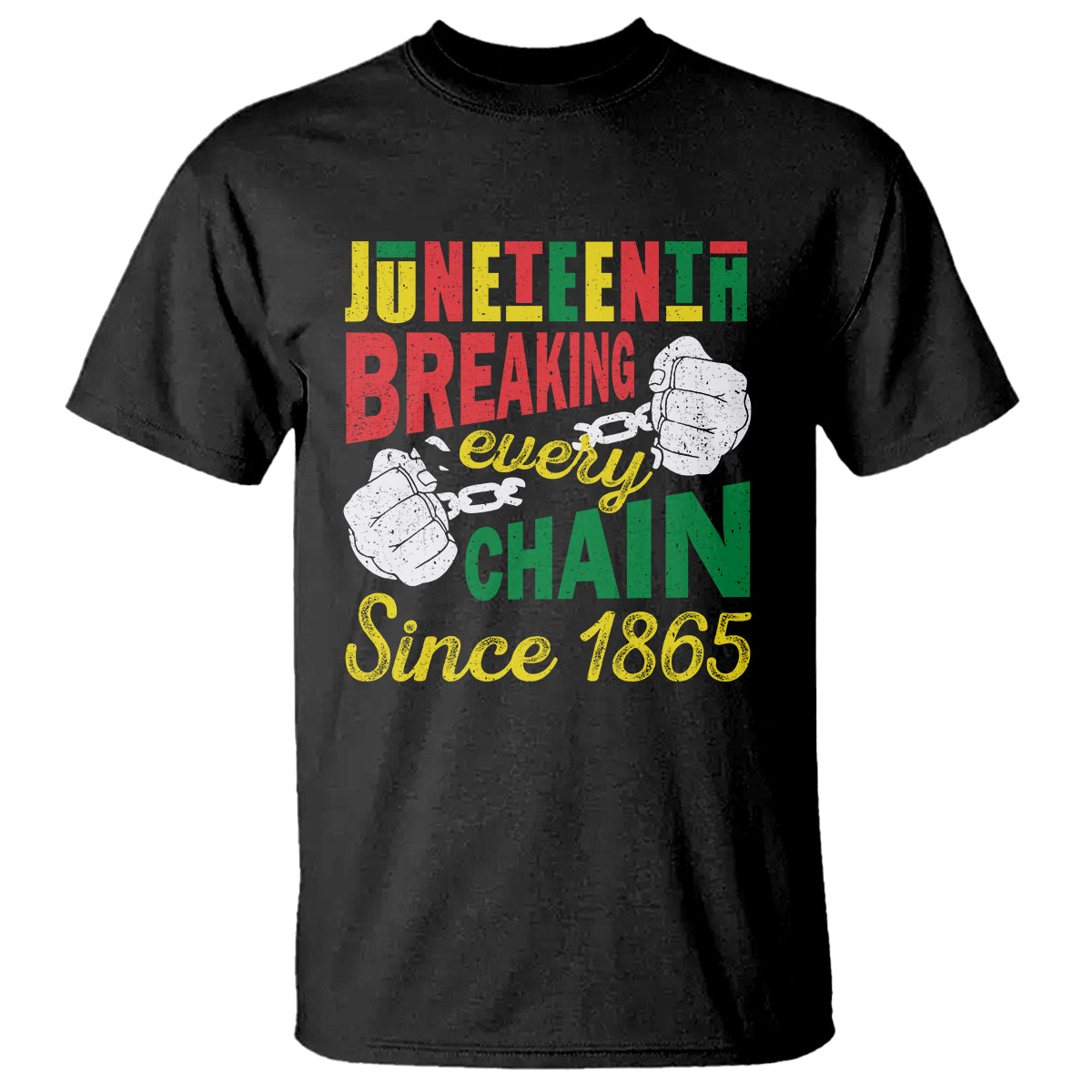 Juneteenth T Shirt Breaking Every Chain Since 1866 - Wonder Print Shop