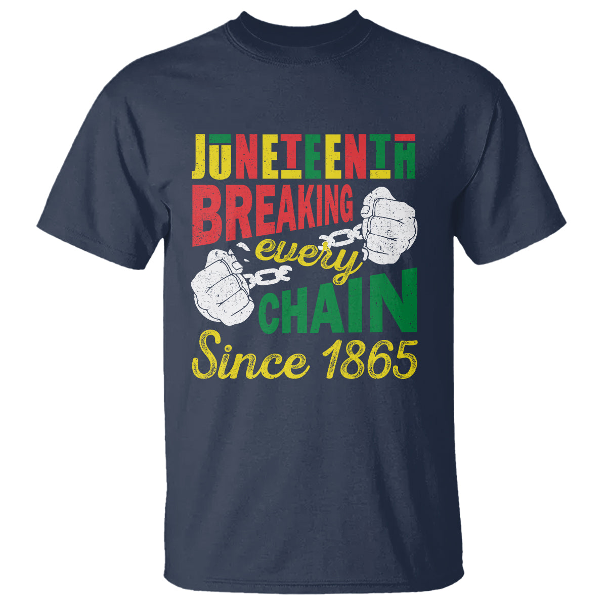 Juneteenth T Shirt Breaking Every Chain Since 1866 - Wonder Print Shop