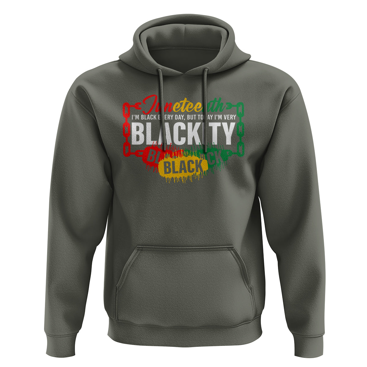 Juneteenth Hoodie I'm Black Everyday But Today I'm Blackity - Wonder Print Shop