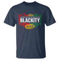 Juneteenth T Shirt I'm Black Everyday But Today I'm Blackity - Wonder Print Shop