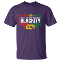 Juneteenth T Shirt I'm Black Everyday But Today I'm Blackity - Wonder Print Shop