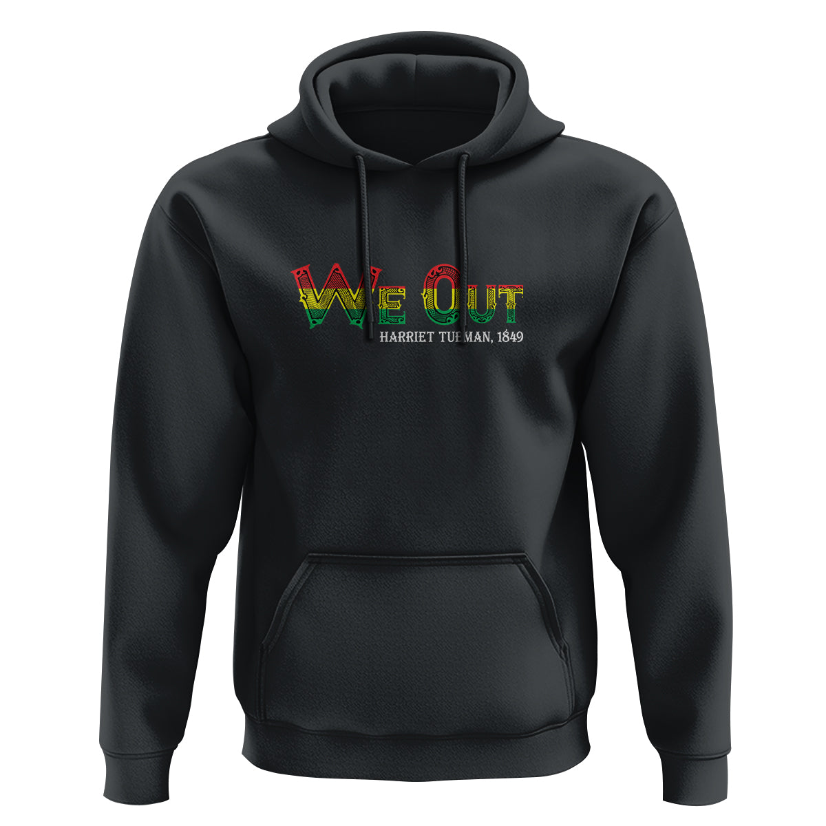 We Out Harriet Tubman Quotes Juneteenth Hoodie - Wonder Print Shop