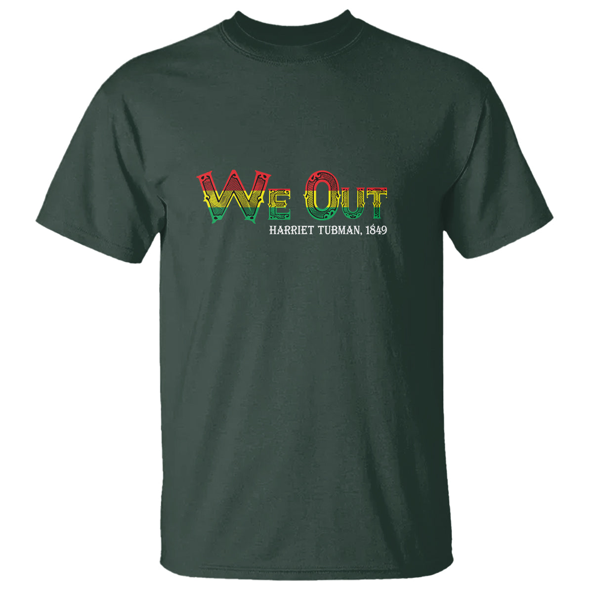 We Out Harriet Tubman Quotes Juneteenth T Shirt - Wonder Print Shop