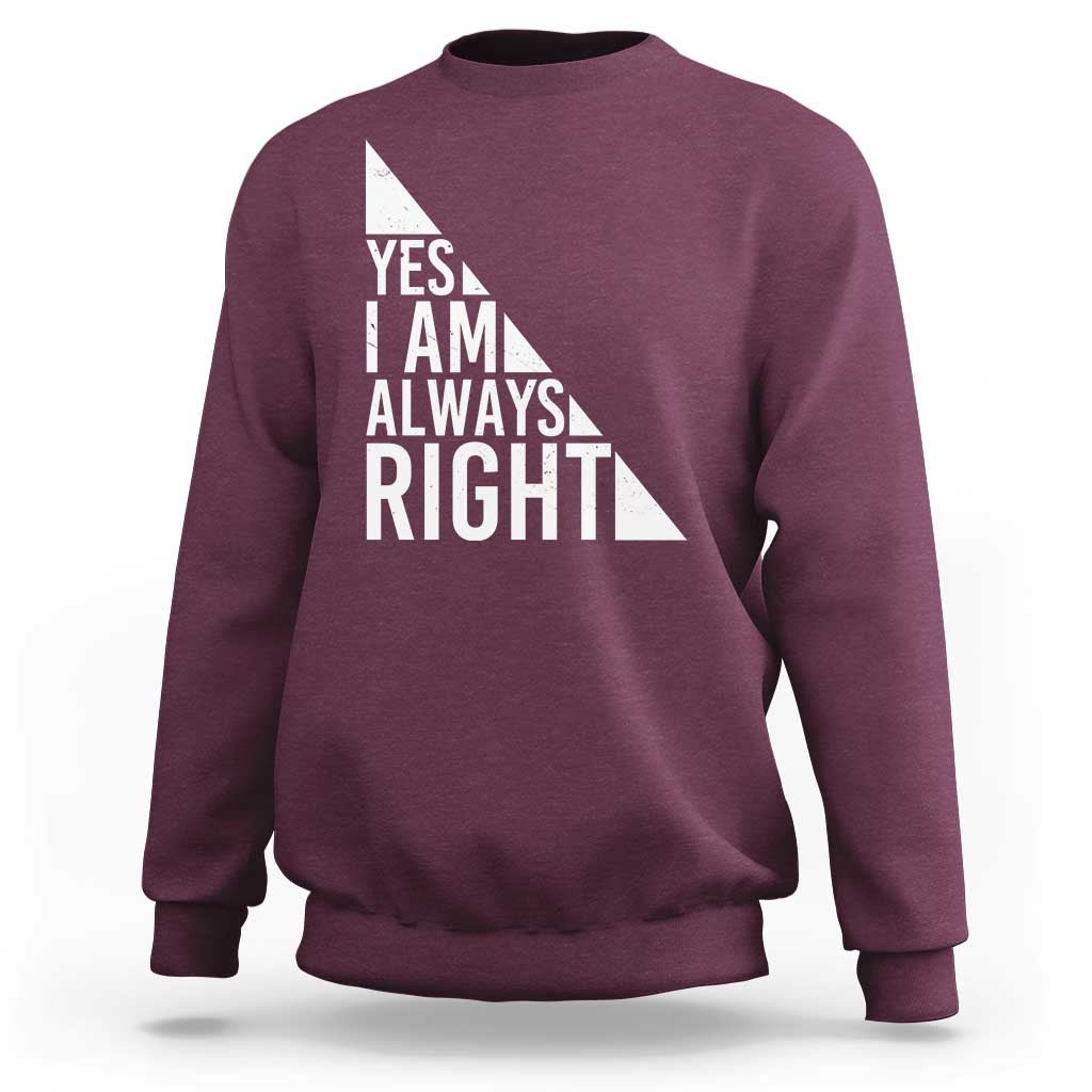 Funny Math Teacher Sweatshirt I Am Always Right - Wonder Print Shop