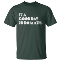 Math Teacher T Shirt It's A Good Day to Do Math - Wonder Print Shop
