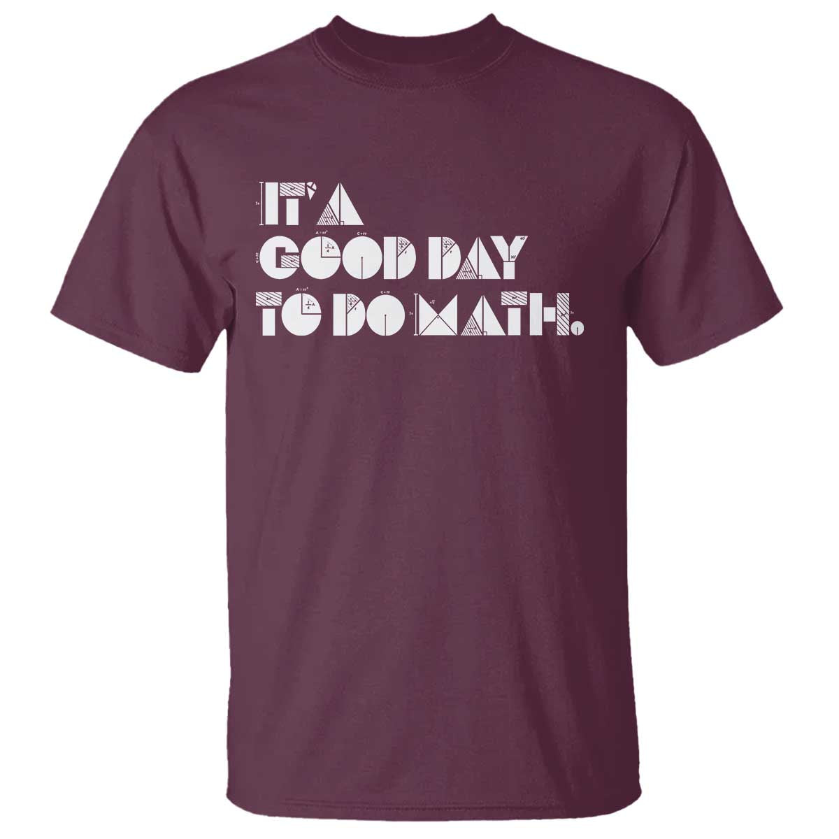Math Teacher T Shirt It's A Good Day to Do Math - Wonder Print Shop
