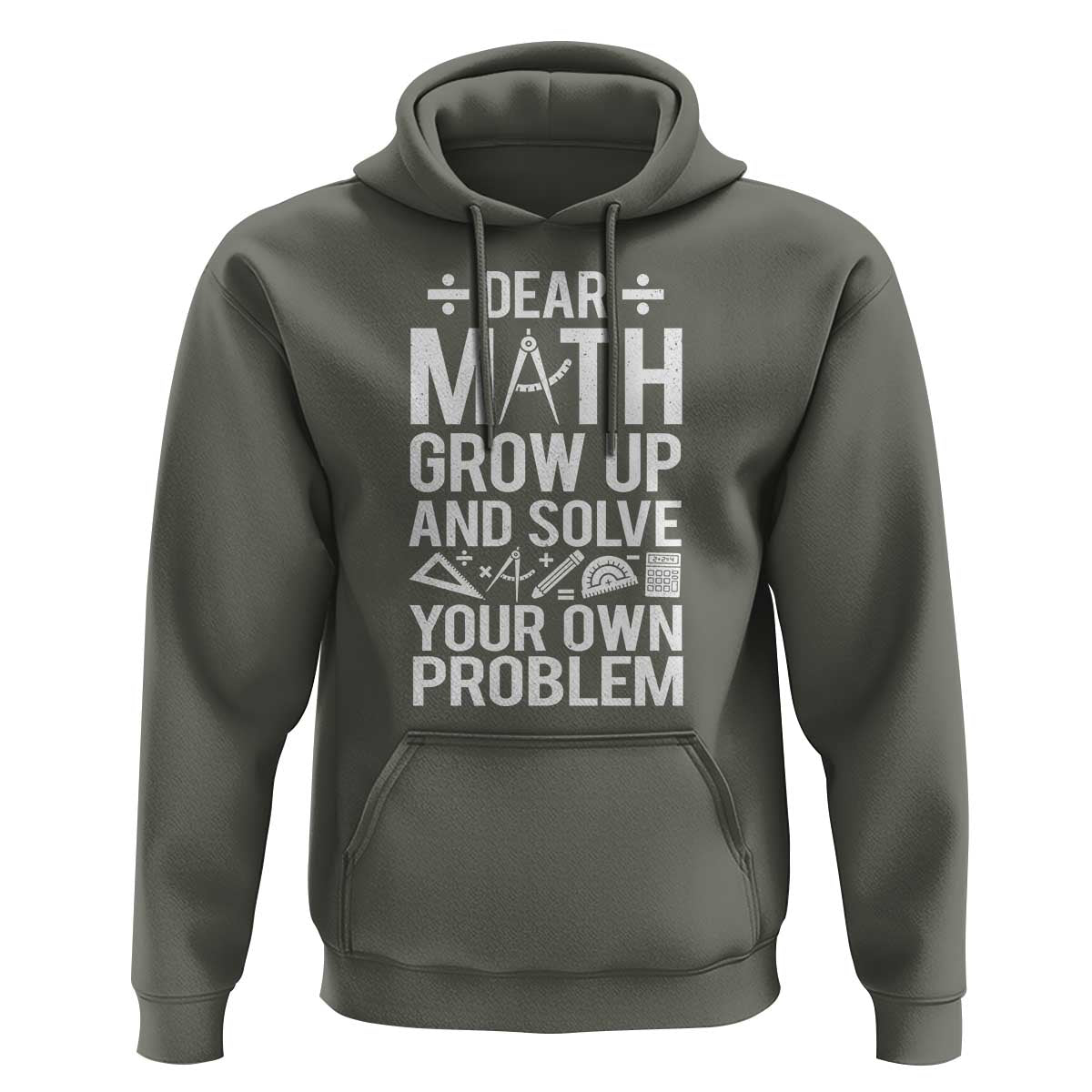 Funny Dear Math Grow Up And Solve Your Own Problems Hoodie - Wonder Print Shop