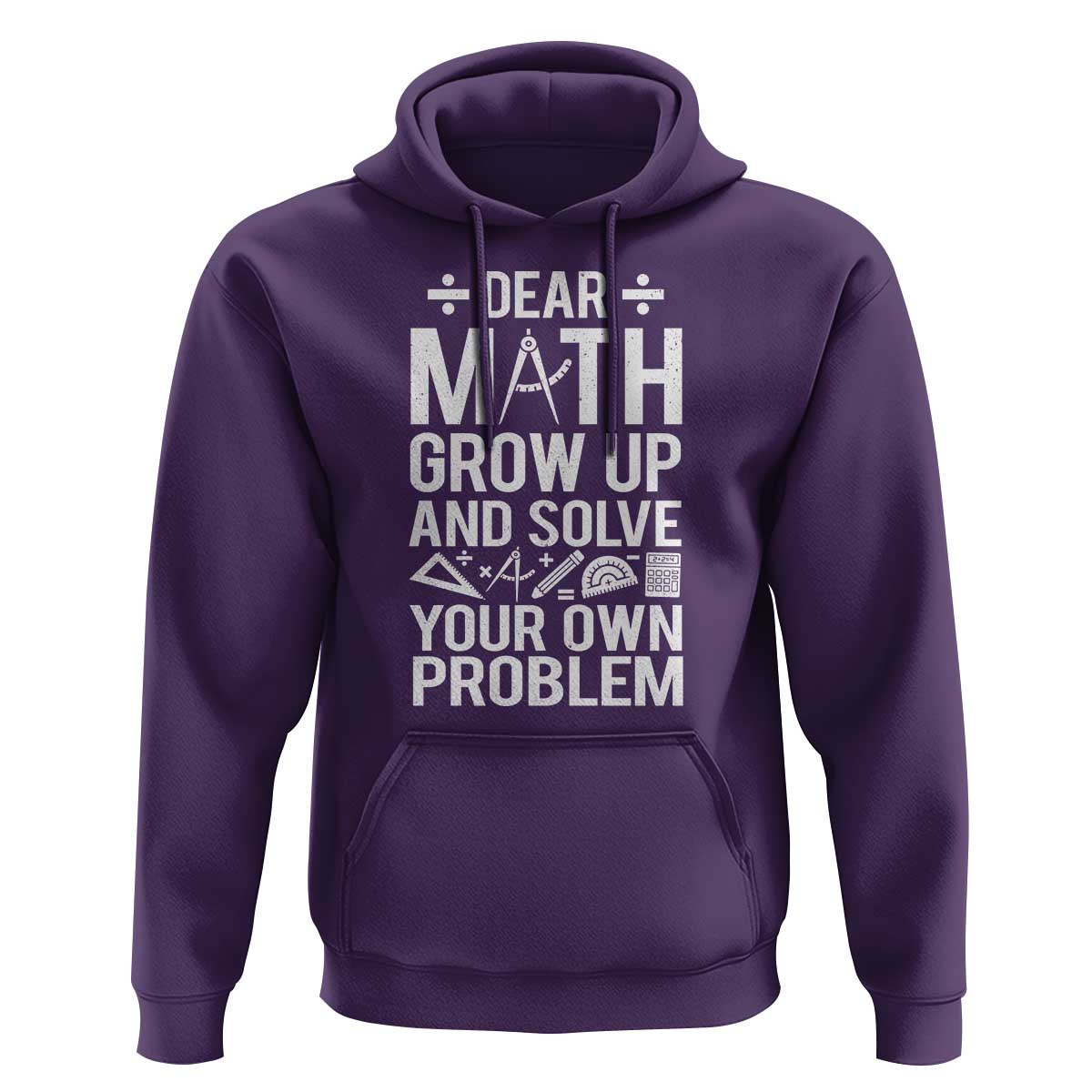 Funny Dear Math Grow Up And Solve Your Own Problems Hoodie - Wonder Print Shop