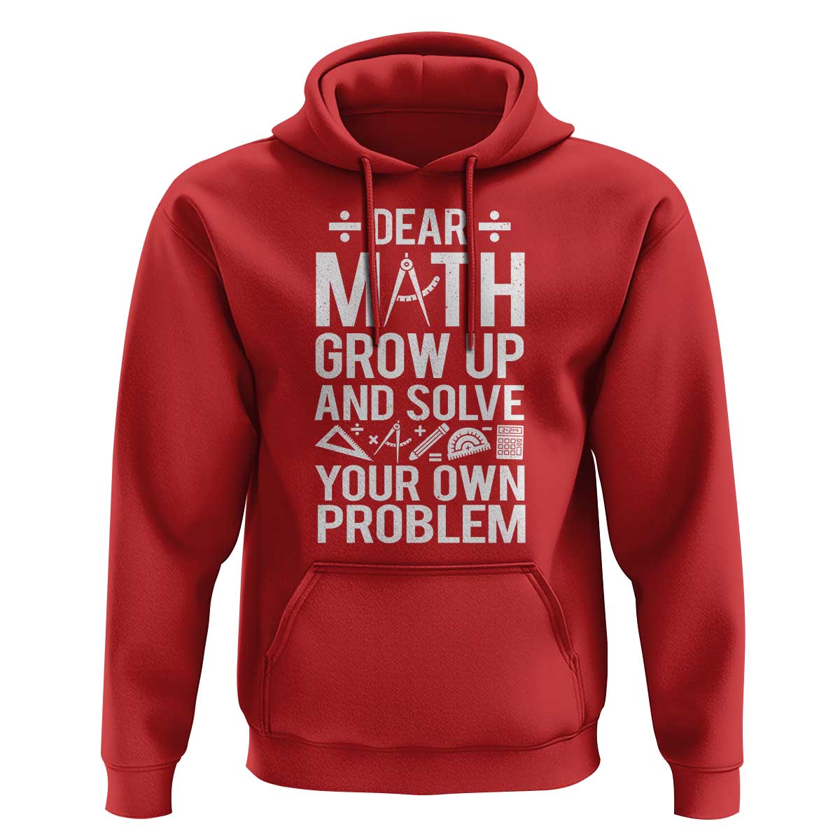 Funny Dear Math Grow Up And Solve Your Own Problems Hoodie - Wonder Print Shop