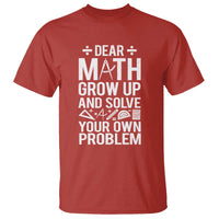 Funny Dear Math Grow Up And Solve Your Own Problems T Shirt - Wonder Print Shop