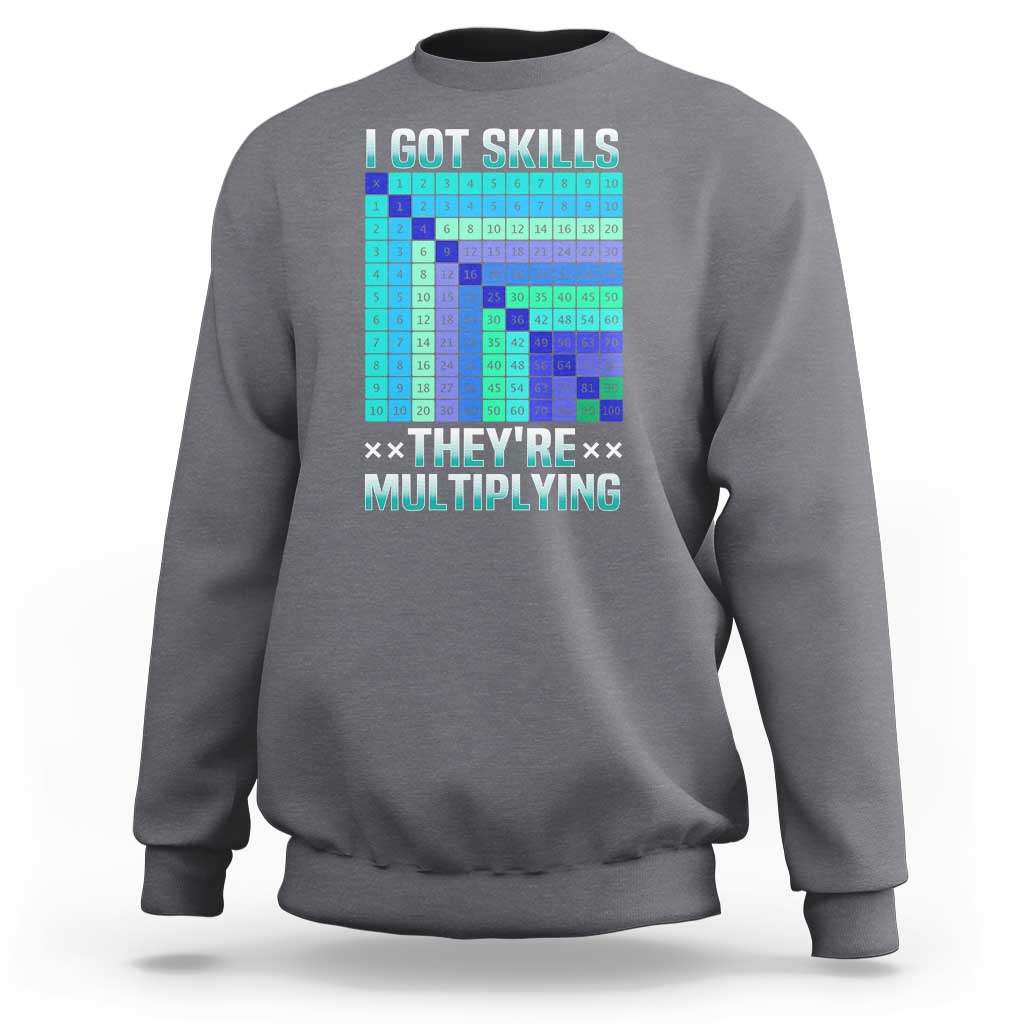 Math Lover Sweatshirt I Got Skills They're Multiplying - Wonder Print Shop