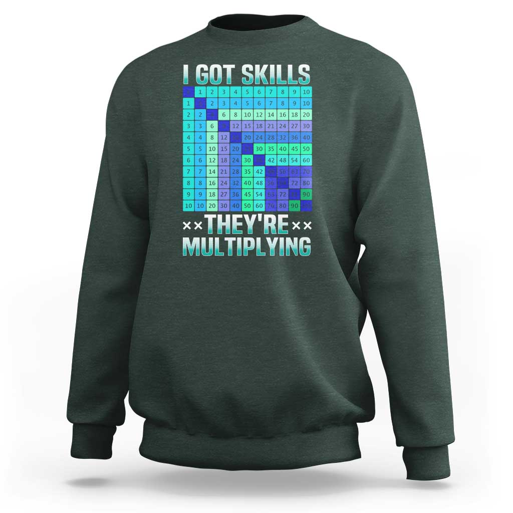Math Lover Sweatshirt I Got Skills They're Multiplying - Wonder Print Shop