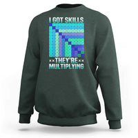 Math Lover Sweatshirt I Got Skills They're Multiplying - Wonder Print Shop
