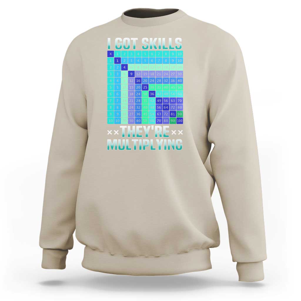 Math Lover Sweatshirt I Got Skills They're Multiplying - Wonder Print Shop