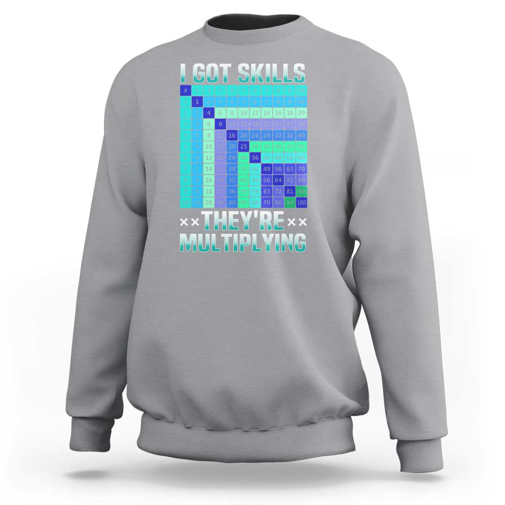 Math Lover Sweatshirt I Got Skills They're Multiplying - Wonder Print Shop