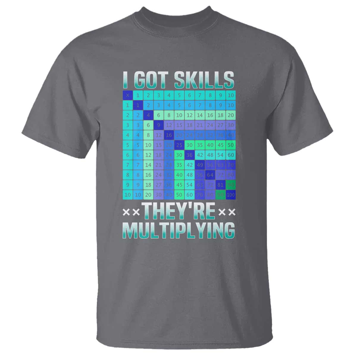 Math Lover T Shirt I Got Skills They're Multiplying - Wonder Print Shop