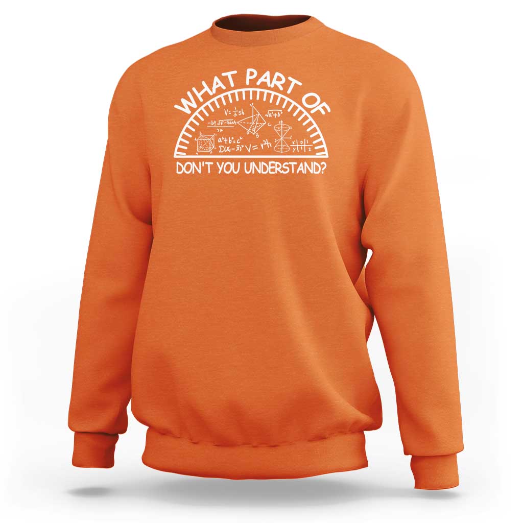 Funny Math Lover Sweatshirt What Part Of This Don't You Understand - Wonder Print Shop